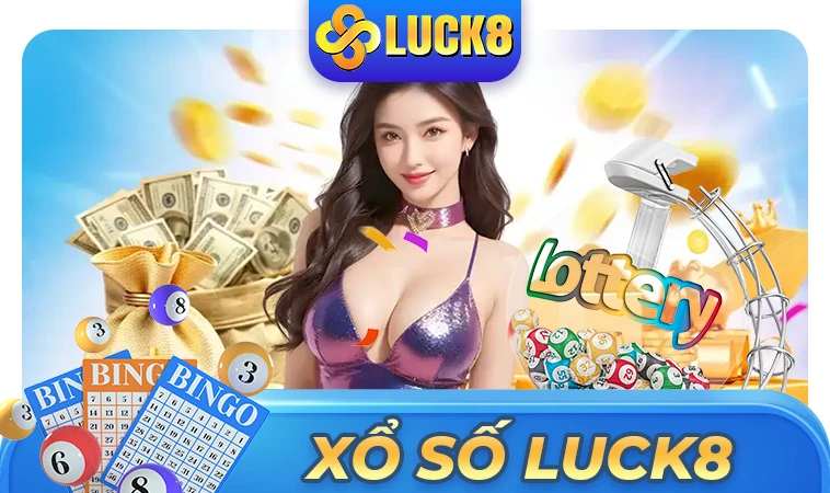Nhà Cái Luck8 - Địa Chỉ Cá Cược Online Uy Tín Đỉnh Cao Việt Nam 32 Trải nghiệm chơi xổ số cực đã tại nhà cái Luck8